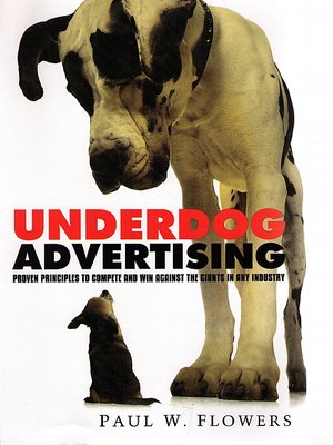 cover image of Underdog Advertising®: Proven Principles to Compete and Win Against the Giants in Any Industry